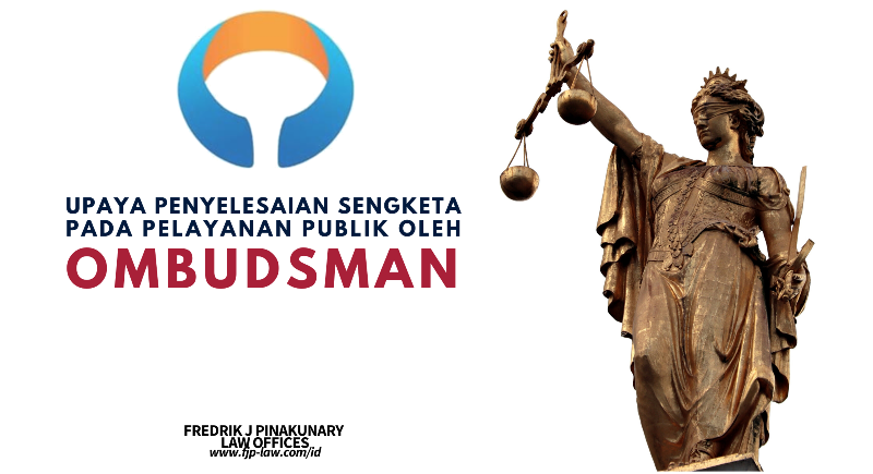 Upaya Penyelesaian Sengketa Pada Pelayanan Publik Oleh Ombudsman