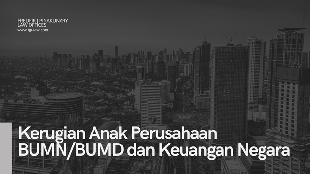 Kerugian Anak Perusahaan BUMN/BUMD dan Keuangan Negara