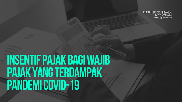 Insentif Pajak bagi Wajib Pajak yang Terdampak Pandemi COVID-19